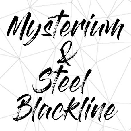 Material Mysterium and Steel Blackline